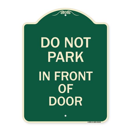 Signmission Do Not Park in Front of Door Heavy-Gauge Aluminum Architectural Sign, 24" x 18", G-1824-24145 A-DES-G-1824-24145